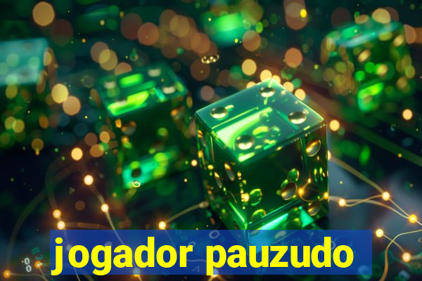 jogador pauzudo